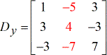The y-matrix D has entries 1, -5 and 3 on its first row; entries 3, 4 and -3 on its second row; -3, -7 and 7 on its third row which can be expressed symbolically as Dy = [1,-5,3;3,4,-3;-3,-7,7].
