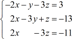 The system of linear equations with three (3) variables x, y, and z are -2x-y-3z=3, 2x-3y+z=-13, and 2x-3z=-11