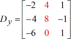 The Y-matrix D in math or symbolic form is Dy = [-2, 4, 1; -4, 8, -1; -6, 0, 1].