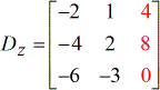 The Z-matrix D in math or symbolic form is Dz = [-2, 1, 4; -4, 2, 8; -6, -3, 0].