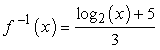 f of negative 1 (x) is equal to log of base 2 times x plus 5 over 3