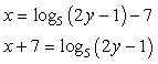 x plus 7 is equal to log base 5 of the quantity 2 y minus 1.