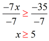 (-7x/-7) ≥ (-35/-7) → x ≥ 5