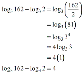 log of base 3 of 162 minus log of base 3 of 2 = log of base 3 of (162/2) = log of base 3 of 81 = log of base 3 of (3^4) = (4) (log of base 3 of 3) = (4)(1) = 1. Therefore the final solution of log of 162 with base 3 minus log of 2 with base 3 is equal to 4.