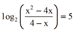 log base 2 of the quantity x squared minus 4 over 4 minus x is equal to 5
