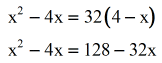 x squared minus 4x is equal to 128 minus 32x