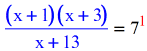 x plus 1 times x plus 3 over x plus 13 is equal to 7 raised to 1