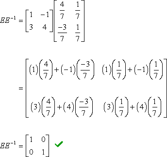 matrix E multiplied to its inverse E^-1 = [1,-1;3,4] *  = [1,0;0,1] which is again the identity matrix I