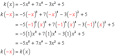 k(x)=-5x^8+7x^4-3x^2+5 is an even function