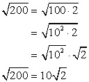 sqrt(200)=sqrt(100 x 2)=(10)[sqrt(2)] 