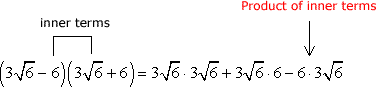 [(3√6)-6][(3√6)+6]=(3√6)(3√6)+(3√6)(6)-6(3√6)