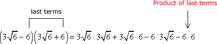 [(3√6)-6][(3√6)+6]=(3√6)(3√6)+(3√6)(6)-6(3√6)-(6)(6)