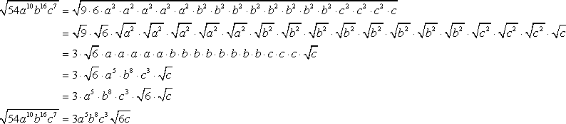 sqrt[(54(a^10)(b^16)(c^7)]=(3a^5b^8c^3)[sqrt(6c)]