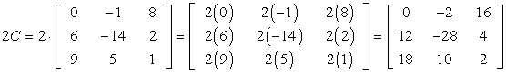 2C = 2 times [0,-1,8;6,-14,2;9,5,1] = [0,-2,16;12,-28,4;18,10,2].