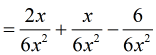 =(2x/6x^2)+(x/6x^2)-(6/6x^2)