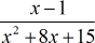(x-1)/(x^2+8x+15)