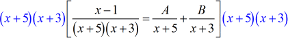 multiply both sides by the LCD (x+5)(x+3)