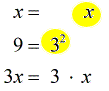 x =x, 9=3^2, 3x=3(x)