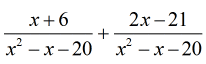 [(x+6)/(x^2-x-20)]+[(2x-21)/(x^2-x-20)]
