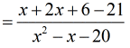 (x+2x+6-21)/(x^2-x-20)
