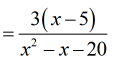 =[3(x-5)]/(x^2-x-20)