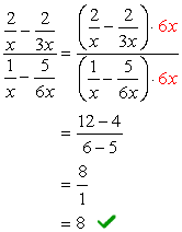 Since the least common denominator (LCD) of the denominators of the upper and lower fractions is 6x, we multiply the top and bottom fractions by 6x to simplify the complex fraction. Therefore, [(2/x)-2/(3x)]/[(1/x)-(5/)6x)] * (6x/6x) = (12-4)/(6-5)=8/1=8. The final answer is also 8 which matches the first method.