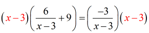 (x-3){+9} = [-3/(x-3)](x-3)