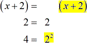(x+2)=(x+2), 2=2, 4=2^2