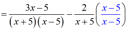 =[(3x-5)/(x+5)(x-5)]-[2/(x+5)][(x-5)/(x-5)]