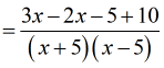 =(3x-2x-5+10)/[(x+5)(x-5)]