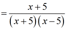 =(x+5)/[(x+5)(x-5)]