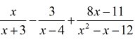 x/(x+3) - 3/(x-4) + (8x-11)/(x^2-x-12)