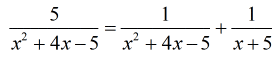 5/(x^2+4x-5) =  + 