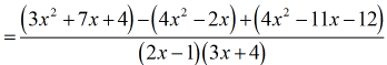 =[(3x^2+7x+4)+(4x^2-2x)+(4x^2-11x-12)]/[(2x-1)(3x+4)]