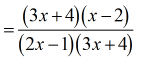 =[3x+4)(x-2)]/[(2x-1)(3x+4)]