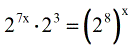 the quantity 2 to the power of 7x multiplies to the 2 raised to the third power is equal to the quantity 2 to the eight power raised to the power of x. writing this in math format, we have  * 2^3 = ^x