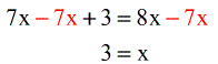 7x-7x+3=8x-7x results to 3=x or x=3