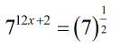 7^(12x+2) = 7^(1/2)