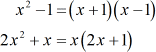 x^2-1=(x+1)(x-1), 2x^2+x=x(2x+1)