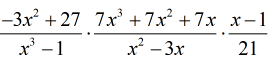 [(-3x^2+27)/(x^3-1)][(7x^3+7x^2+7x)/(x^2-3x)][(x-1)/21]