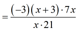 = [(-3)(x+3)(7x)]/[(x)(21)]