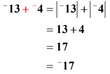 -13+(-4)=|-13|+|-4|=13+4=17 implies -17 because the common sign is negative.