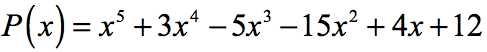 P(x)=x^5+3x^4-5x^3-15x^2+4x+12