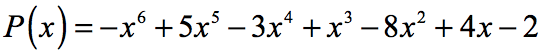 P(x)=-x^6+5x^5-3x^4+x^3-8x^2+4x-2