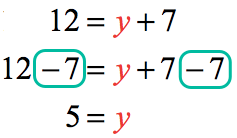 12=y+7 → 12-7=y+7-7 → 5=y