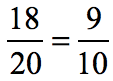 the divisor, 18/20, reduced to its lowest term becomes 9/10. thus, 18/20=9/10.
