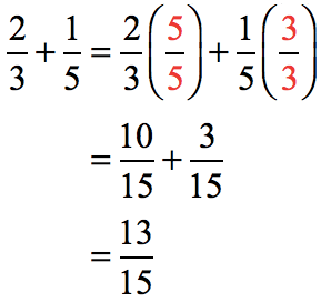 (2/3) + (1/5) = (2/3)(5/5) + (1/5)(3/3) = (10/15) + (3/15) = 13/15. So the final answer is 13 over 15. 