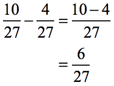 (10/27) - (4/27) = (10-4)/27 = 6/27