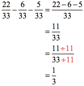 (22/33) - (6/33) - (5/33) = (22-6-5)/33 = 11/33. We then divide both the numerator and denominator of 11/33 by 11 to reduce it to its simplest form. Our final answer is 1/3.