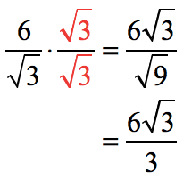 6/sqrt(3) * sqrt(3)/sqrt(3) = [6*sqrt(3)]/3 = 2*sqrt(3)